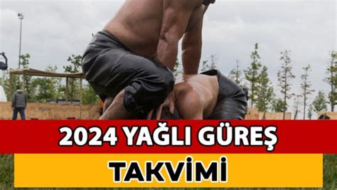 yagli gures takvimi